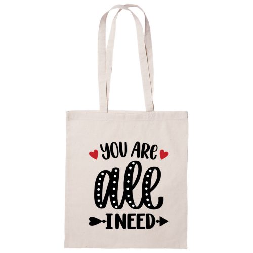 You Are All I Need - vászontáska